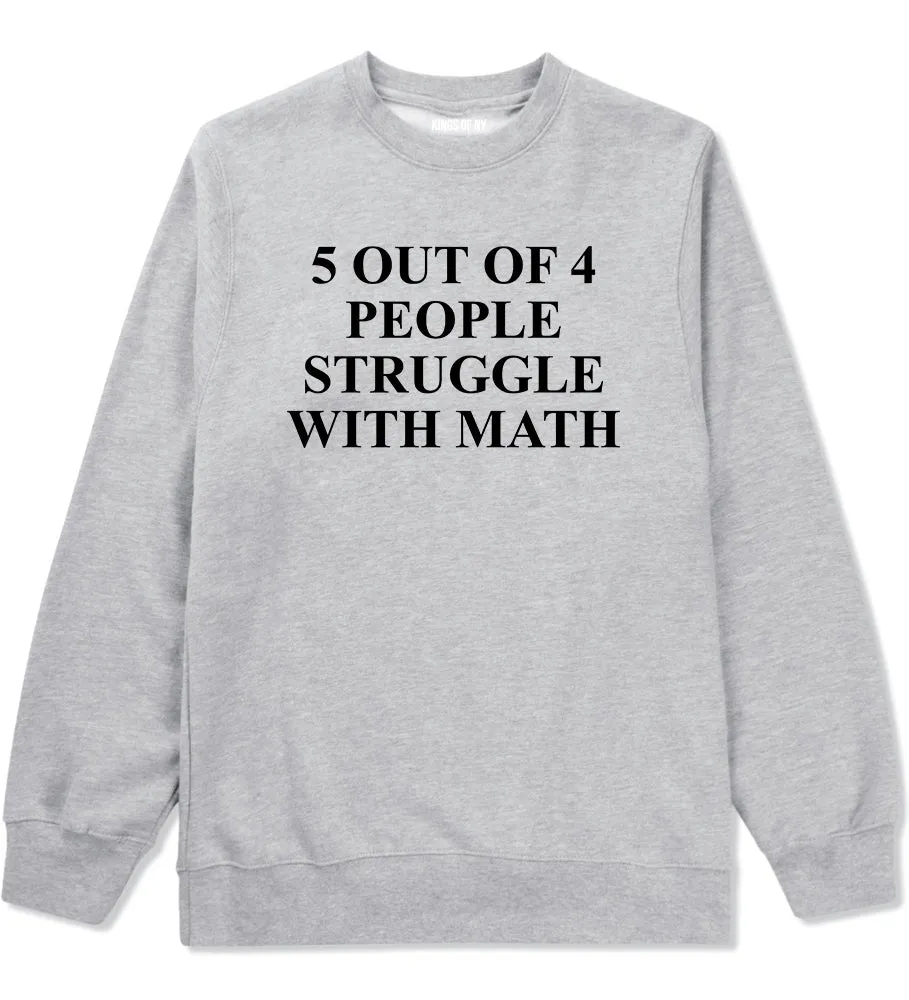 5 Of 4 People Struggle With Math Funny Teacher Mens Crewneck Sweatshirt