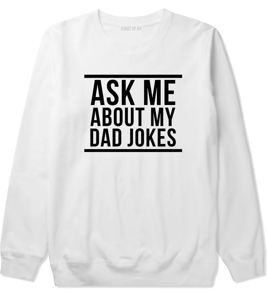 Ask Me About My Dad Jokes Mens Crewneck Sweatshirt